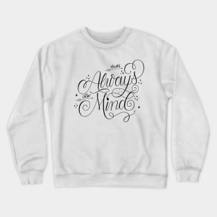 Always on my Mind Crewneck Sweatshirt